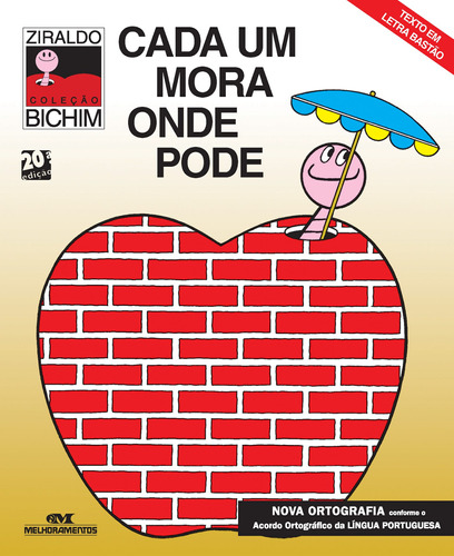 Cada um Mora Onde Pode, de Pinto, Ziraldo Alves. Série Bichinho da Maçã Editora Melhoramentos Ltda., capa mole em português, 1899