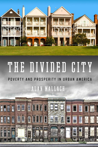 Libro: The Divided City: Poverty And Prosperity In Urban Ame