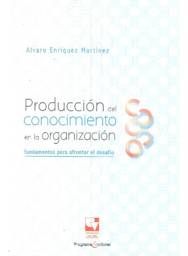 Libro Producción Del Conocimiento En La Organización De Alva