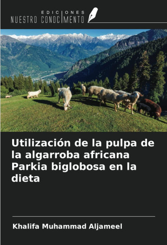 Libro: Utilización De La Pulpa De La Algarroba Africana Park