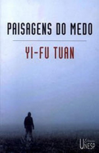 Paisagens Do Medo, De Tuan, Yi-fu. Editora Unesp, Capa Mole, Edição 1ª Edição - 2006 Em Português