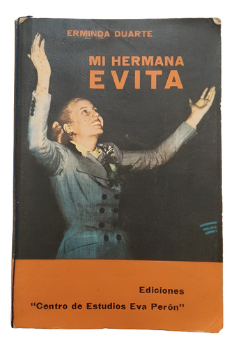 Mi Hermana Evita: Relatos Personales. Erminda Duarte. Españo (Usado)