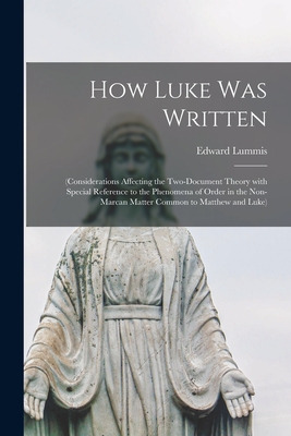 Libro How Luke Was Written: (considerations Affecting The...