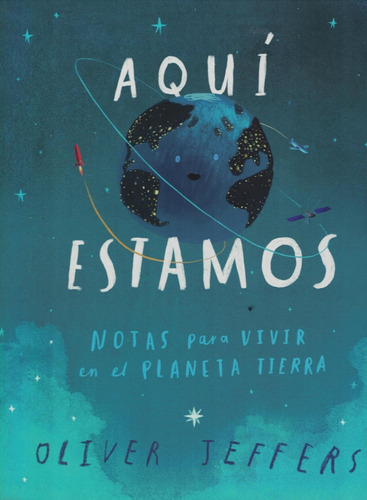 Aquí Estamos. Notas Para Vivir En El Planeta Tierra-jeffers,