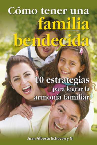 Libro Cómo Tener Una Familia Bendecida