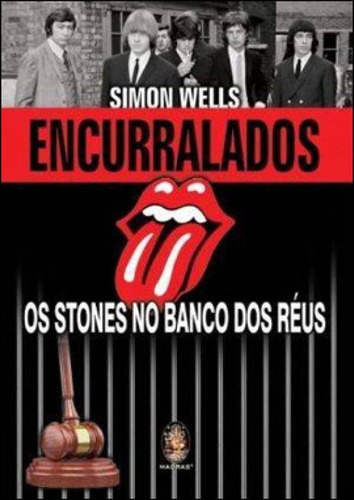 Encurralados: Os Stones No Banco Dos Réus, De Wells, Simon. Editora Madras, Capa Mole Em Português