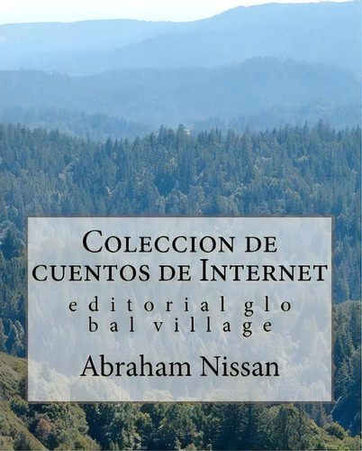 Cuentos De Internet, De Mr Abraham Nissan. Editorial Createspace Independent Publishing Platform, Tapa Blanda En Español