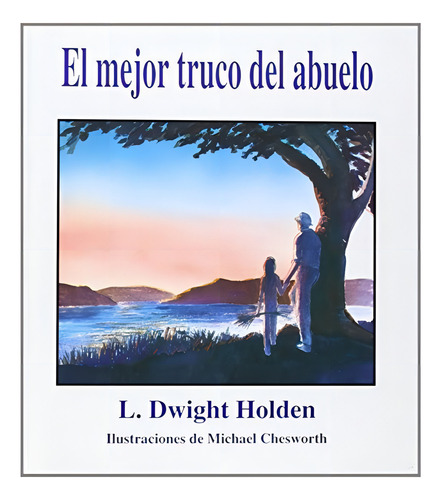 MEJOR TRUCO DEL ABUELO EL TD, de HOLDEN L.DWIGHT. Editorial FONDO DE CULTUR en español
