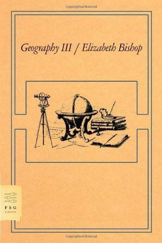 Geography Iii, De Elizabeth Bishop. Editorial Farrar Straus Giroux, Tapa Blanda En Inglés
