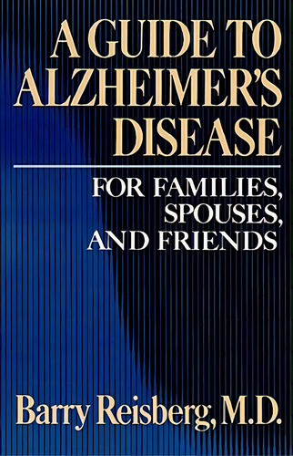 Guide To Alzheimer's Disease, De Reisberg, Barry. Editorial Free Pr, Tapa Blanda En Inglés