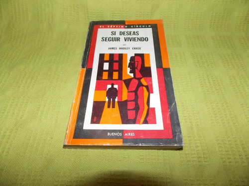 Si Deseas Seguir Viviendo - J. Hadley Chase - Emecé