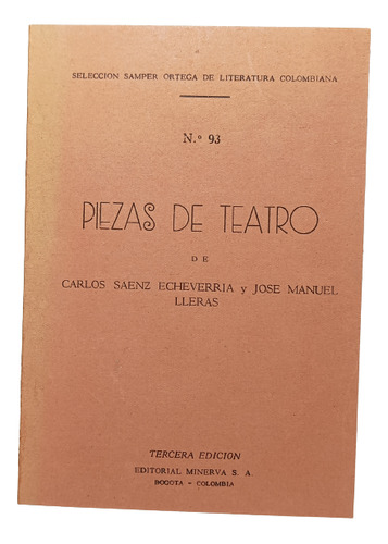 Piezas De Teatro - Carlos Sáenz Echevarría - Ed Minerva 1950