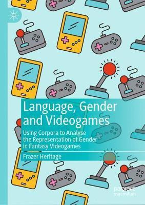 Libro Language, Gender And Video Games : Using Corpora To...