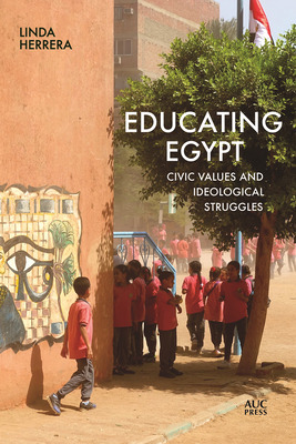 Libro Educating Egypt: Civic Values And Ideological Strug...