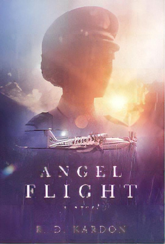 Angel Flight, De R D Kardon. Editorial Acorn Publishing Llc, Tapa Dura En Inglés