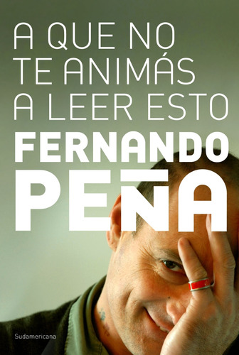 A Que No Te Animás A Leer Esto Fernando Peña Sudamericana