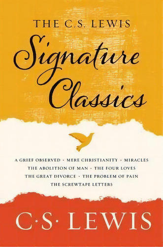 The C. S. Lewis Signature Classics : An Anthology Of 8 C. S. Lewis Titles: Mere Christianity, The..., De C S Lewis. En Inglés, 2020