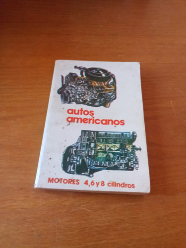 Libro Autos Americanos / Motores 4, 6 Y 8 Cilindros