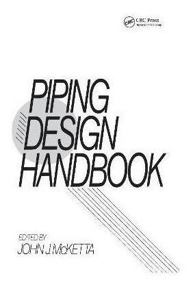 Libro Piping Design Handbook - John  J. Mcketta Jr&,,