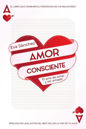 Libro: Amor Consciente: El Arte De Amar Y Ser Amado (spanish