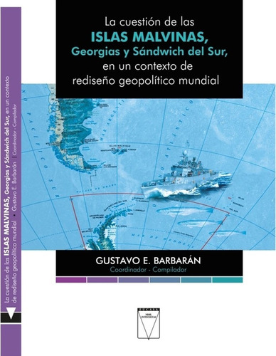 La Cuestion De Las Islas Malvinas , Georgias Y Sandwich Del