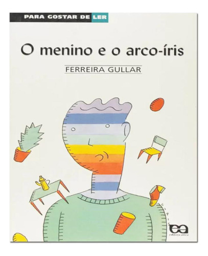 O Menino Arco-íris - Editora Ática (edição Antiga), De Ferreira Gullar. Editora Ática Em Português