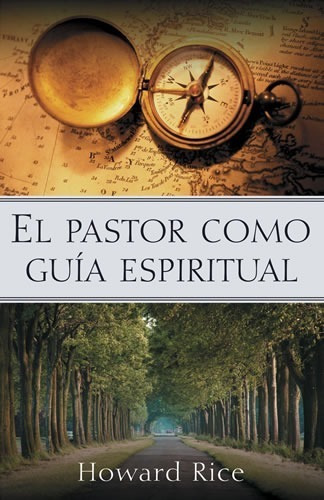 El Pastor Como Guía Espiritual - Howard Rice