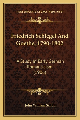 Libro Friedrich Schlegel And Goethe, 1790-1802: A Study I...