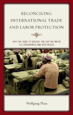 Libro Reconciling International Trade And Labor Protectio...