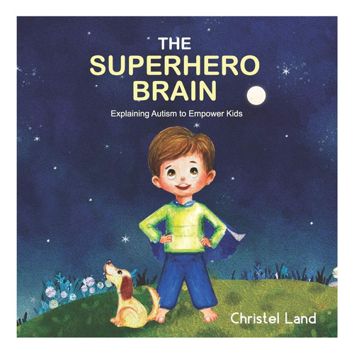 Libro: The Superhero Brain: Explaining Autism To Empower Ki
