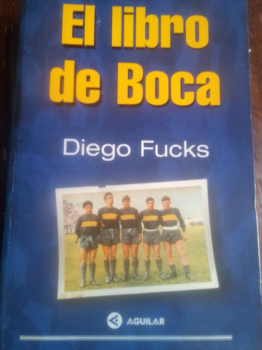 El Libro De Boca. Diego Fucks