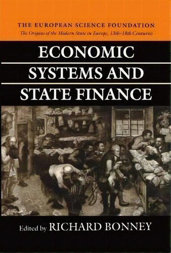 Economic Systems And State Finance, De Richard Bonney. Editorial Oxford University Press, Tapa Dura En Inglés