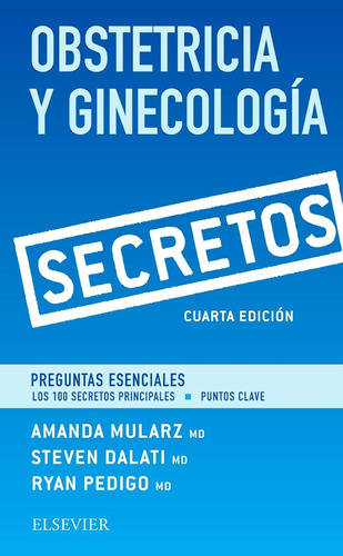 Obstetricia Y Ginecología. Secretos - 4ª Edición / Amanda Mu