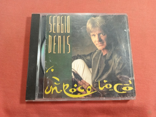 Sergio Denis  - Un Poco Loco   - Made In Canada  A66