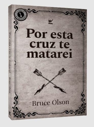 Por Esta Cruz Te Matarei - Nova Edição - Editora Vida