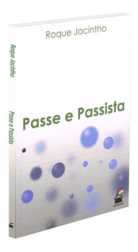 Passe E Passista, De : Roque Jacintho. Série Não Aplica, Vol. Não Aplica. Editora Luz No Lar, Capa Mole, Edição Não Aplica Em Português, 2002