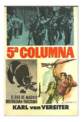 5ª Columna - El Oso De Madrid Destrozara Al Fascismo ..