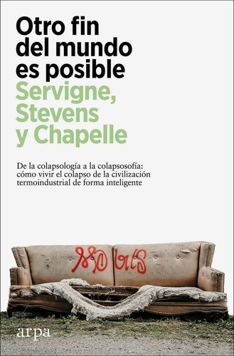Otro Fin Del Mundo Es Posible Chapelle / Servigne / Stevens