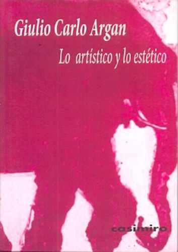 Lo Artístico Y Lo Estético - Giulio Carlo ; Moscufo, Domenic