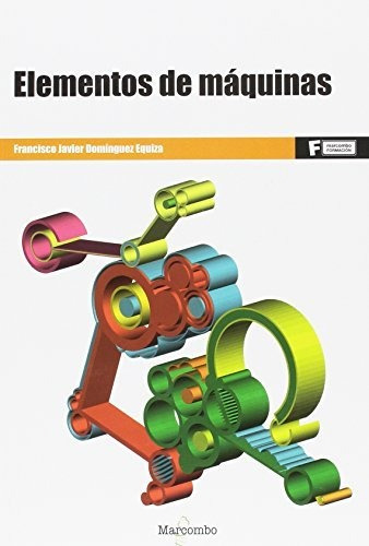 *elementos De Máquinas (marcombo Formación)