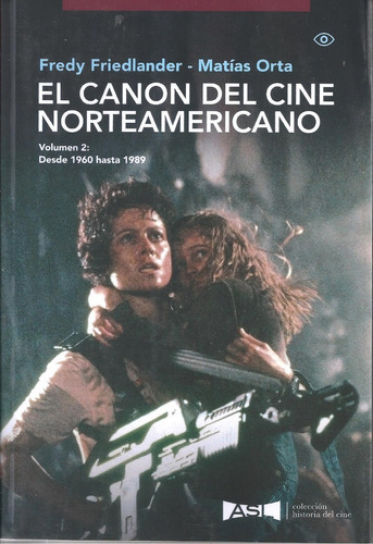 El Canon Del Cine Norteamericano Vol.2: Desde 1960 Hasta 1989, De Fredy Friedlander Y Matias Orta. Editorial A Sala Llena, Tapa Blanda En Español