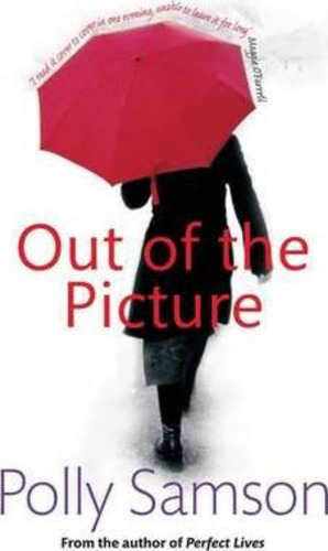 Out Of The Picture / Polly Samson