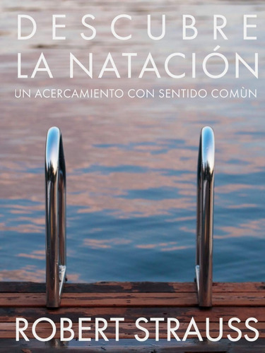 Descubre La Natacion, De Robert Strauss. Editorial Lulu Com, Tapa Blanda En Español