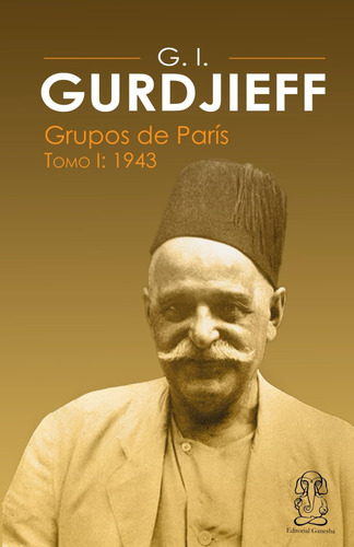 Libro: G. I. Gurdjieff, Grupos De París, Tomo I 1943 (spanis