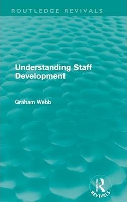 Understanding Staff Development - Graham Webb