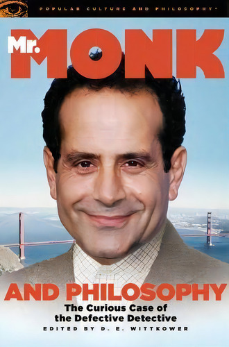 Mr. Monk And Philosophy, De D. E. Wittkower. Editorial Open Court Publishing Co U S, Tapa Blanda En Inglés
