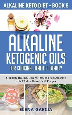 Libro Alkaline Ketogenic Oils For Cooking, Health & Beaut...