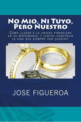 Libro: No Mio, Ni Tuyo, Pero Nuestro (spanish Edition)