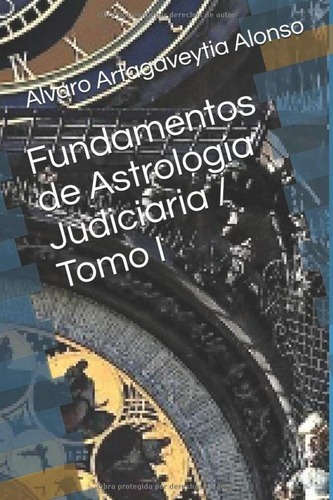 Libro Fundamentos De Astrología Judiciaria / Tomo I (spanish