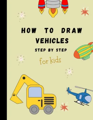 comprar Cómo Dibujar Vehículos Paso A Paso Para Niños. Cómo Dibujar 